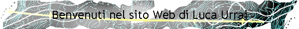 Benvenuti nel sito Web di Luca Urrai